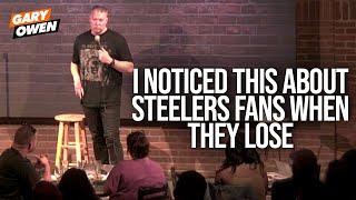 I Noticed This About Steelers Fans When They Lose | Gary Owen