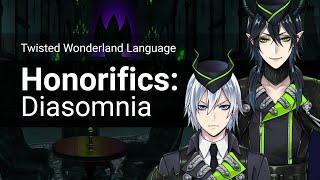 Twisted Wonderland Honorifics: Diasomnia