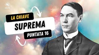 Scopri il segreto della vita: la legge che governa il tuo destino – Chiave Suprema. Settimana 15