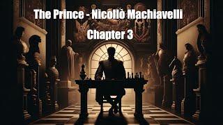 Ch3: Mixed Principalities (The Prince - Niccolò Machiavelli) - Relax, Get Inspired 