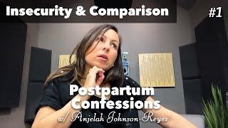 Confession #1: Insecurity & Comparison | Postpartum Confessions w/ Anjelah Johnson-Reyes