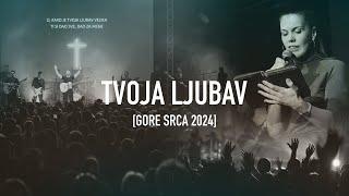 Božja pobjeda – Tvoja ljubav [GORE SRCA 2024]