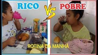 RICO vs POBRE  / ROTINA DA MANHÃ / BELA MENEZES