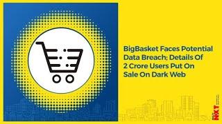 What's behind Alibaba's Bigbasket data breach ?? #connectthedots : IXL SAM