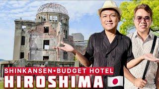 HIROSHIMA  via SHINKANSEN + BUDGET HOTEL + Peace Memorial Park