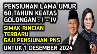 Pensiunan Lama Umur Di Atas 60 Tahun, Simak Rincian Terbaru Gaji Bulan Desember 2024 Gol. I - IV