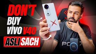 STOP ! Dont Buy Vivo v40 In Pakistan | Asli Sach | Unboxing & review | Vivo v40 Price in Pakistan