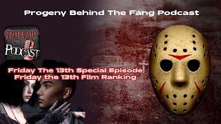 Progeny Behind The Fang Podcast - Special Friday The 13th Episode - Friday The 13th Film Series