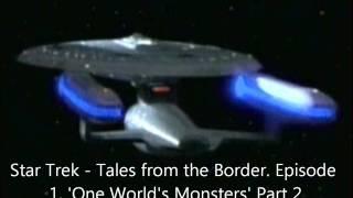 Star Trek   Tales from the Border 'One World's Monsters Part 2'