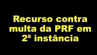 Recurso contra multa da PRF em 2ª instância