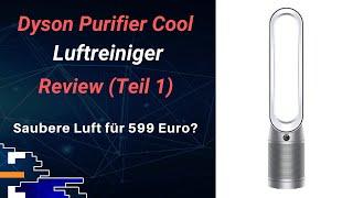 Dyson Purifier Cool (2021) Review. Saubere Luft für 599 Euro?