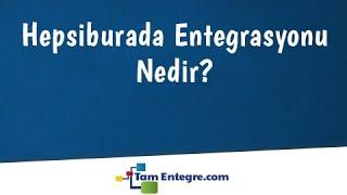 Hepsiburada Entegrasyonu Nedir?