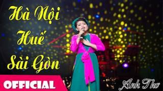 Hà Nội Huế Sài Gòn - Anh Thơ [Audio]