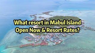 What Resort in Mabul Island Open in June 2020 and Resort Rates?