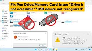 How to Fix Pen Drive/Memory Card Issues “Drive is not accessible” “USB device not recognized”