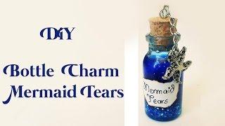 DIY: Pote Lágrimas de Sereia (Bottle Charm Mermaid Tears) | Ideias Personalizadas - DIY