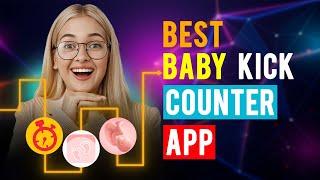 Best Baby Kick Counter Apps: iPhone & Android (Which is the Best Baby Kick Counter App?)