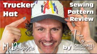 Trucker Hat Sewing Pattern (by Rose City Originals) Review with Mx Domestic