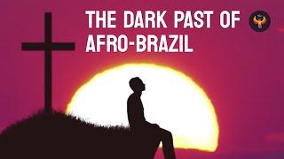  The Dark Past of Afro-Brazil