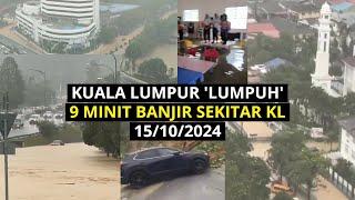 Kuala Lumpur Lmpuh 9 Minit Banjir Sekitar KL Hari Ini