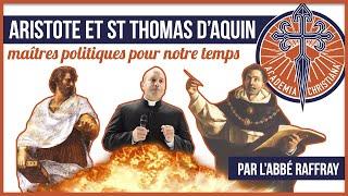 Abbé Raffray - Aristote et Saint Thomas d'Aquin : maîtres politiques pour notre temps