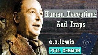 Human Deceptions And Traps - C S Lewis