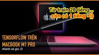 [Mì Úp] Cài đặt Tensorflow trên Macbook M1 Pro, train xé gió - Mì AI