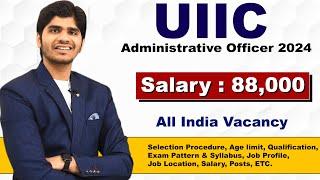 UIIC Administrative Officer Recruitment 2024 | GOVT JOB | Full Details