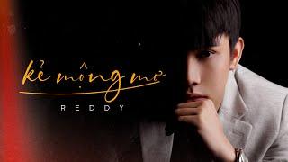 Kẻ Mộng Mơ - Reddy | MV Lyrics Official