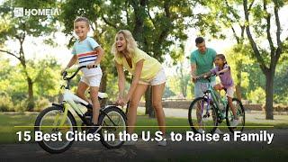 15 Best Cities in the U S  to Raise a Family | Great Places for Families!