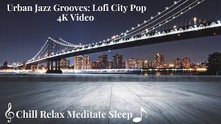 Urban Jazz Grooves: Lofi City Pop for Workout, Driving, Work, Study, and Focus" 4K Video