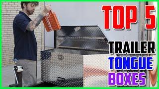 Top 5 BEST Trailer Tongue Boxes & Trailer Storage Boxes Reviews 2023