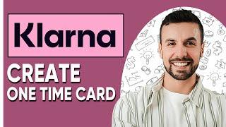 HOW TO CREATE KLARNA ONE TIME CARD (2025) - Easy Fix