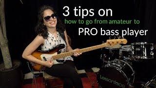 3 Tips on How Bass Players Go from Amateur to Pro