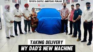 TAKING DELIVERY | MY DAD'S NEW MACHINE | @ToyotainIndia  | AMRITSAR, PUNJAB, INDIA