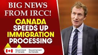 Big News from IRCC! Canada Speeds Up Immigration Processing | Canada PR