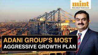 Adani Group Formulates Most Aggressive Growth Strategy EVER | $5 Bn War Chest For Big Acquisitions