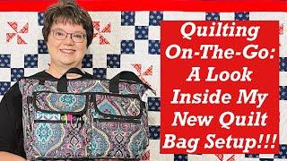 Quilting On-The-Go: A Look Inside My New Quilt Bag Setup!