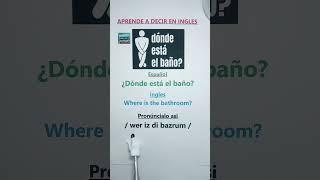 Aprende a decir “¿Dónde está el baño?” en inglés con pronunciación. #aprendoinglescantando6191