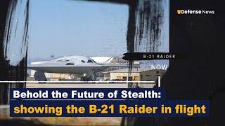 Behold the Future of Stealth: US Air Force's B-21 Raider Takes to the Skies!