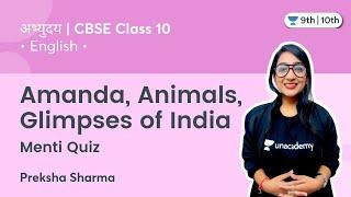 Class 10 English: Amanda, Animals, Glimpses of India | Menti Quiz | Preksha Sharma