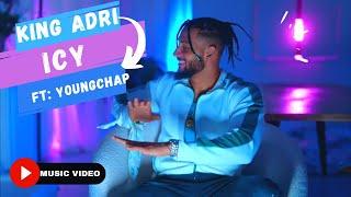 King Adri - ICY ft YoungChap (Official music Video)