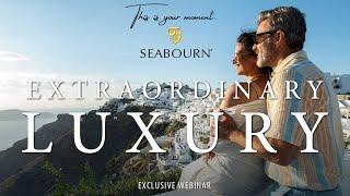 Extraordinary Luxury with Seabourn [CruiseWebinar]