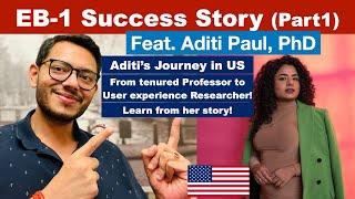 EB-1 Success Story Ft. Aditi Paul, PhD | Part 1 | Candid Conversation #eb1 #greencard #immigration