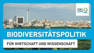 Warum Wirtschaft und Wissenschaft eine mutige Biodiversitätspolitik erwarten