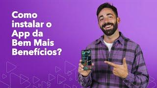 Como instalar o App da Bem Mais Benefícios