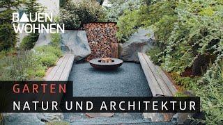 Garten gestalten – viel Natur und Architektur I BAUEN & WOHNEN