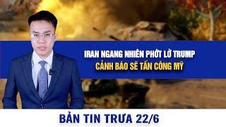 Iran ngang ngược phớt lờ trump và cảnh báo sẽ tấn công trump || Bàn Cờ Thế Sự