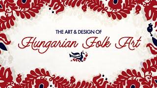 The World Of Hungarian Folk Art ~ Art History Video Essay