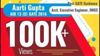 Post GATE Guidance by Aarti Gupta AIR 13 (EE) GATE 2016 | Asst. Executive Engineer (ONGC)